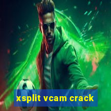 xsplit vcam crack